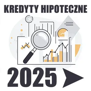 Kredyt hipoteczny 2025 - sprawdź bank w porównywarce